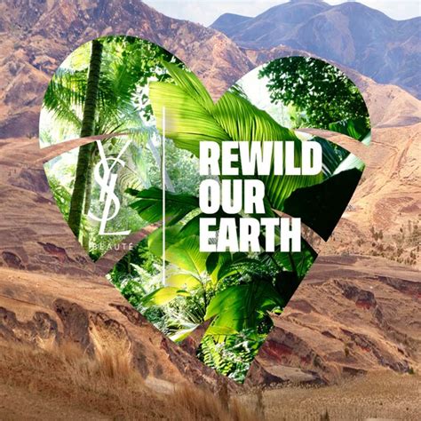 YSL Commitments: Rewild Our Earth 